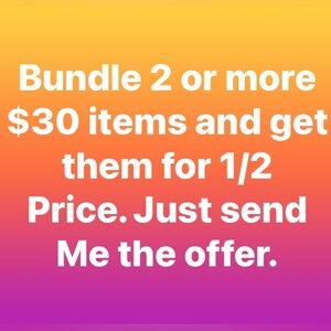 Closet clear out!! 2 or more $30 items 1/2 price.